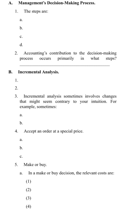 A. Managements Decision-Making Process. 1. The steps are: a. b. c. d. 2. Accountings contribution to the decision-making pr