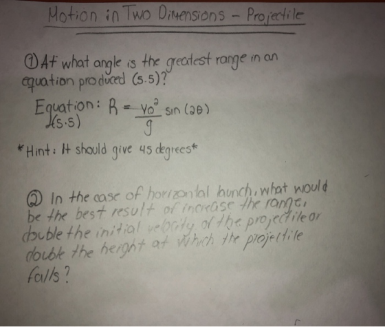 Motion in Two Dimensions - Projectile Af what angle is the greatest range in an equation prodúced (5.5)? Equation: R = vo sin