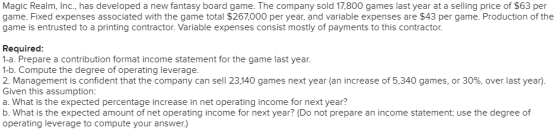 Magic Realm, Inc., has developed a new fantasy board game. The company sold 17,800 games last year at a selling price of $63