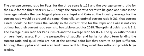The average current ratio for Pepsi for the three years is 1.25 and the average current ratio for the Coke for the three year