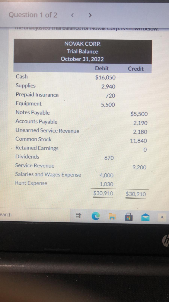 Question 1 of 2 reunaujustera Darance TOT NUVEK Corp. IS STIUWIT VEIOW. Credit NOVAK CORP. Trial Balance October 31, 2022 Deb