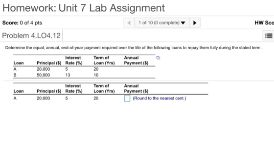 Homework: Unit 7 Lab Assignment Score: 0 of 4 pts 1 of 10 (0 complete) HW Sca Problem 4.L04.12 Determine the equal, annual, e