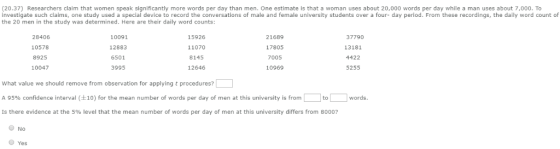 (20.37) Researchers claim that women speak significantly more words per day than men. One estimate is that a woman uses about