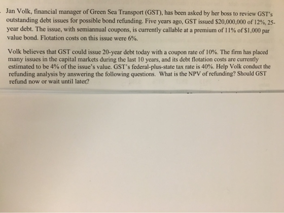 Jan Volk, financial manager of Green Sea Transport (GST), has been asked by her boss to review GSTs outstanding debt issues