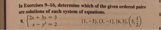 In Exercises 9–16, determine which of the given ordered pairs are solutions of each system of equations. (2x + 3y = 3 { x - y