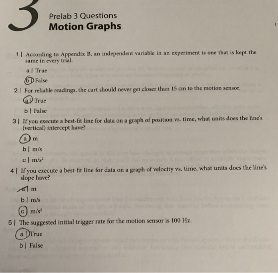 Prelab 3 Questions Motion Graphs 1 According to Appendix B, an independent variable in an experiment is one that is kept the