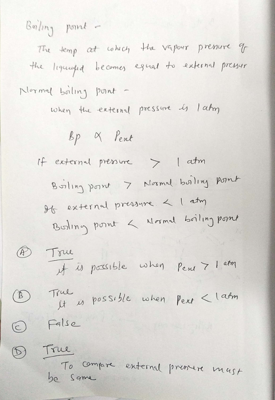 Boiling point - The temp at which the vapour pressure q the liquefed becomes equal to external presser Normal boiling point -