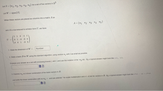 Let S = {V1, V2, V3, V4: Vs) be a set of five vectors in 23 Let W = span{S} When these vectors are placed as columns into a m
