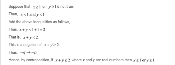 Suppose that x21 or y2lis not true Then, x<l and y <1 Add the above inequalities as follows, Thus, x+y+1-2 That is, x+y<2 Thi