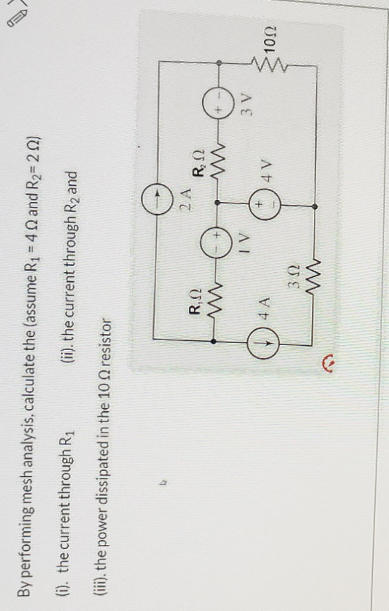 BD By performing mesh analysis, calculate the assume R1 - 4Q and R2= 20) (i). the current through R1 (ii) the current through
