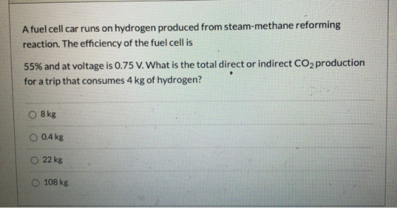 A fuel cell car runs on hydrogen produced from steam-methane reforming reaction. The efficiency of the fuel cell is 55% and a