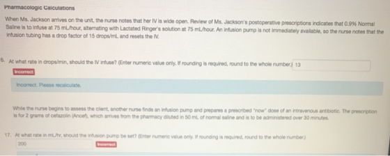 Pharmacologic Calculations When Ms. Jackson arrives on the unit, the nurse notes that her IV is wide open. Review of Ms. Jack