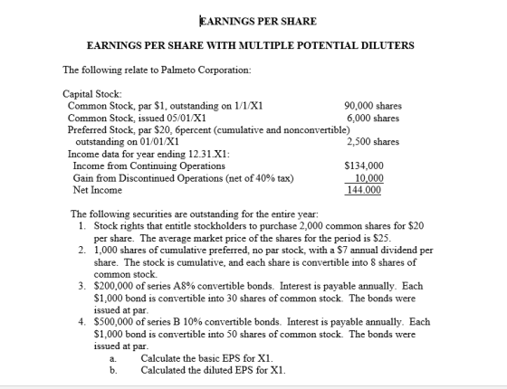 EARNINGS PER SHARE EARNINGS PER SHARE WITH MULTIPLE POTENTIAL DILUTERS The following relate to Palmeto Corporation: Capital S