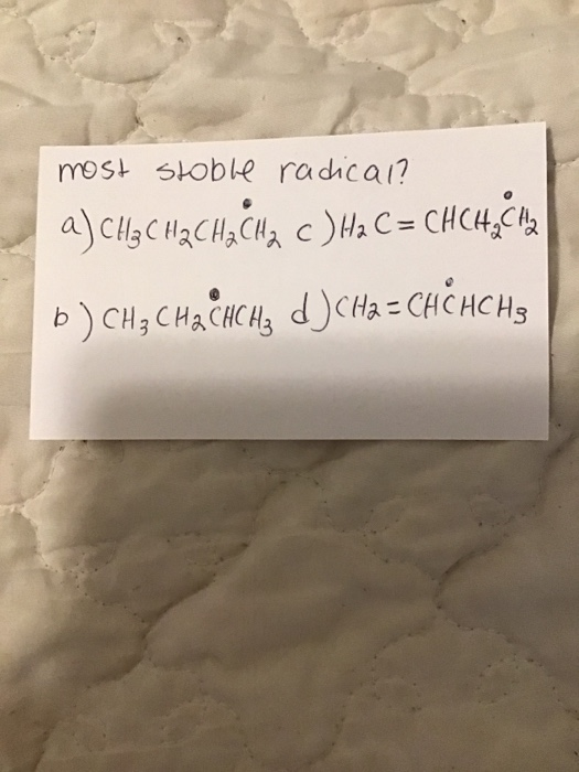 most stoble radical? а) cl; c HCH, Cu, c ) на C = CHсце, b) CH3 CH3 CHCHą d)CH2 = CHCHC HS
