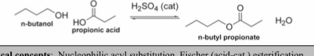 H2SO4 (cat) OH n-butanol HO propionic acid homoly od 10.my mol no H₂O n-butyl propionate cal concenteNucleophilie gewl substi
