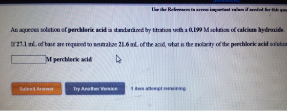 Leerences Use the References to access important values if needed for this que An aqueous solution of perchloric acid is stan