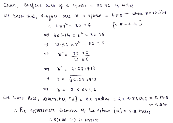 Given, surface area of a sphere = 83.96 sq. inches . We know that surface area of a sphere = 470r where o= radius .: 48v 83.9