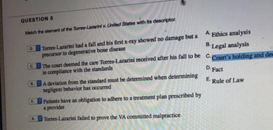 QUESTION 5 Match the element of the Torres-Lazarini v. United States with its descriptor Torres-Lazarini had a fall and his f