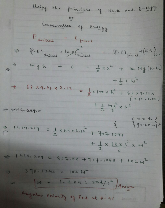 Using the principle of work and Energy OY Conservation of Energy E Initial E final > (P.E) +(K-9 anilich (P. E) Initial +(1.6