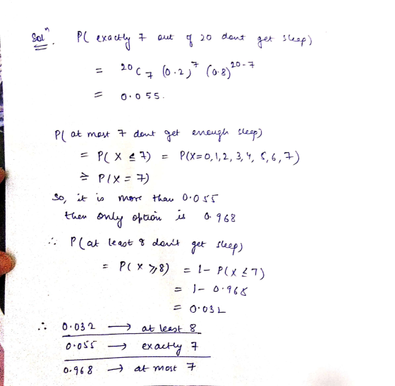 За. Tush ) РС «ха на + put 420 Baot = 2007.10.2) (0-2)20 - 7 = 0.055. M Pl at most 7 dont get enough sleep) = PCX & 7) = P(X