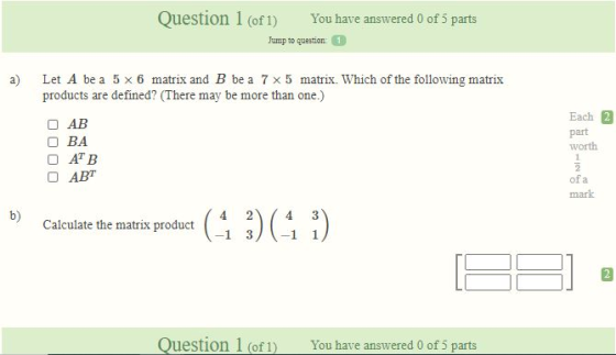 Question 1 of 1) You have answered 0 of 5 parts Jump to question a) Let A be a 5 x 6 matrix and B be a 7x5 matrix. Which of t