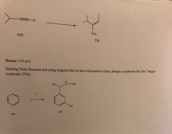CH3 SM TM Bonus: (10 pts) Starting from Benzene and using reagents that we have discussed in class, design a synthesis for th