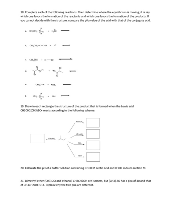 18. Complete each of the following reactions. Then determine where the equilibrium is moving it is say which one favors the f