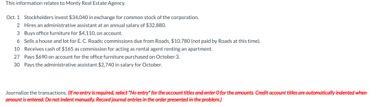 This information relates to Monty Real Estate Agency. Oct. 1 Stockholders invest $34,040 in exchange for common stock of the