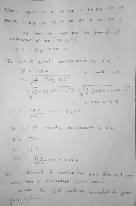 128 118 systolic 120 116 137 Diastolic y go 62 86 81 56 88 70 76 73 50 C.V = s/x X 100 7 Sa n-1 n- 1 given options. x 110 128