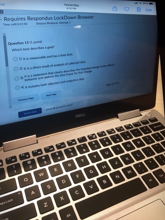 - 80% Yesterday 9:10 PM Edit - Requires Respondus LockDown Browser Time Left:0:23:30 Shirjana Bhattaral: Attempt 1 Question 1