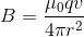 B = \frac{ \mu_0 qv}{4\pi r^2}