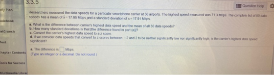 3.3.5 Question Help ady Plan Researchers measured the data speeds for a particular smartphone carrier at 50 airports. The hig
