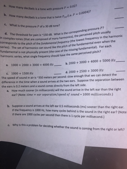 a. How many decibels is a tone with pressu th pressure P = 0.027 b. How many decibels is at wice Prerfi.e. P = 0.0004)? c. Wh