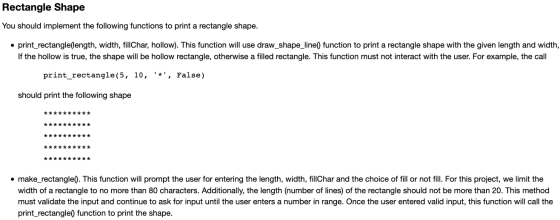 Rectangle Shape You should implement the following functions to print a rectangle shape. • print_rectangle(length, width, fil