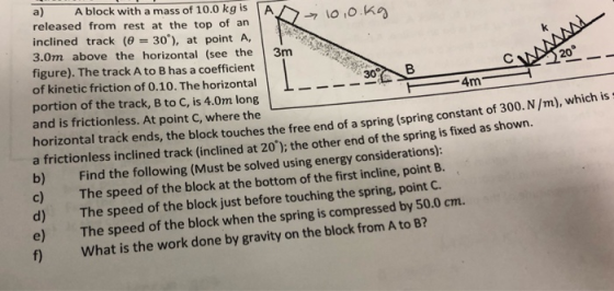 3m Susand a) A block with a mass of 10.0 kg is AS released from rest at the top of an 1 00.kg inclined track (0 = 30°), at po