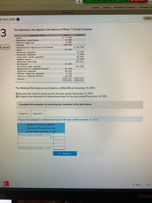f to. Canvas Tuportal Homework 5 Question 1 Homework MH Connect SI al Fall A 2020 The following is the adjusted trial balance