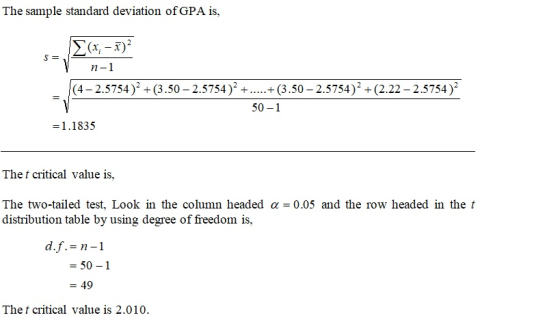 The sample standard deviation of GPA is, (x; – ) Vn-1 (4-2.5754)+(3.50 -2.5754)+.....+(3.50 -2.5754)2 + (2.22 - 2.5754) 50-1