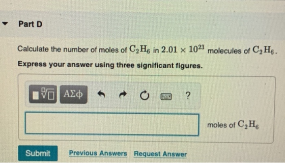 Part D Calculate the number of moles of C,Hg in 2.01 x 1023 molecules of C, H. Express your answer using three significant fi