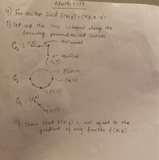 Math 2177 4) For vector field f(x, y) = (xy, 2-y): i set up the line integral along the following paranie trized curves. G: g