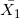 \small \bar{X_1}