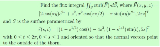 Find the flux integral SSs curl(Ē).d5, where F(x, y, z) = [2 cos(ny)+22 +22, 22 cos(z7/2) – sin(ny)e24, 222]T and S is the su