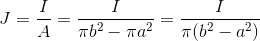 J=\frac{I}{A}=\frac{I}{\pi b^2-\pi a^2}=\frac{I}{\pi (b^2-a^2)}