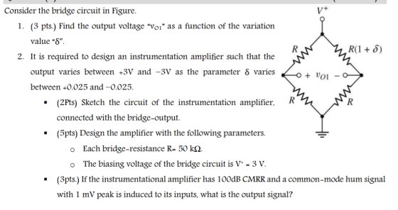 Consider the bridge circuit in Figure. 1. (3 pts.) Find the output voltage “Voi” as a function of the variation value “S”. ZR