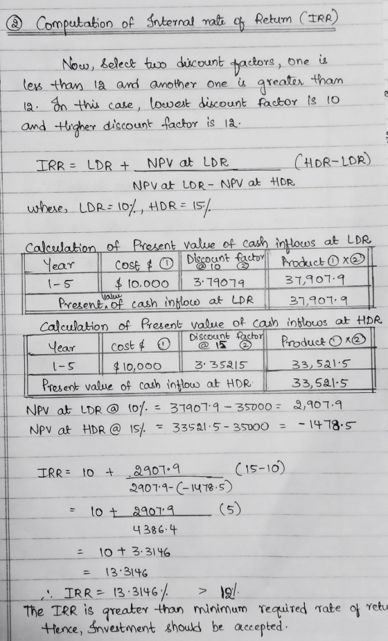 a Computation of Internal rate of Return (IRR) one is 2 Now, select two discount factors, less than 12 and another one is gre