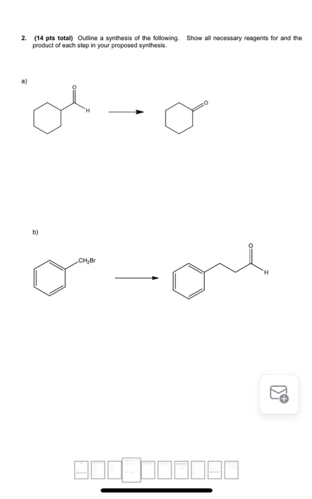 2. (14 pts total) Outline a synthesis of the following. Show all necessary reagents for and the product of each step in your