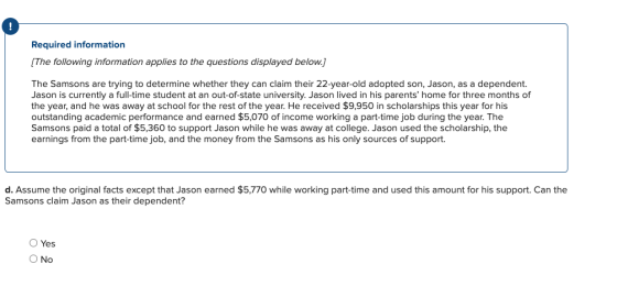Required information (The following information applies to the questions displayed below.) The Samsons are trying to determin