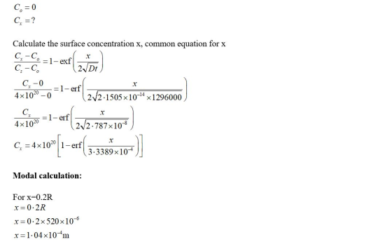 Co = 0 C = ? x Calculate the surface concentration x, common equation for x C-C = 1- exf C-C. 2/Dt C-0 = 1-erf 4x1020 - 0 212