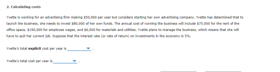 2. Calculating costs Yvette is working for an advertising firm making $50,000 per year but considers starting her own adverti