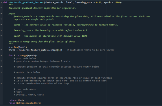 def stochastic_gradient_descent(feature_matrix, label, learning_rate = 0.05, epoch 1000): Implement gradient descent algorith