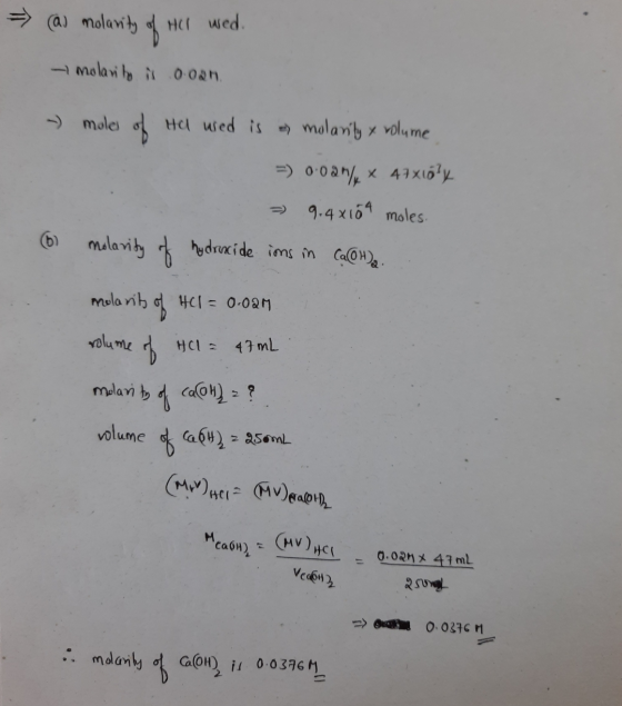 => (a) nolarity of HCl wed. - molarity is ooah, -) moles of Hel wied is a molarity x volume -> 00an), * 41x16x 9.44154 moles.
